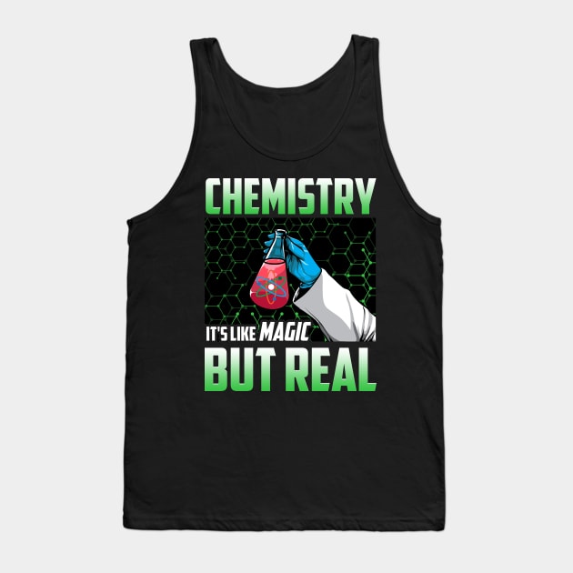 Chemistry It's Like Magic But Real Science Student Tank Top by theperfectpresents